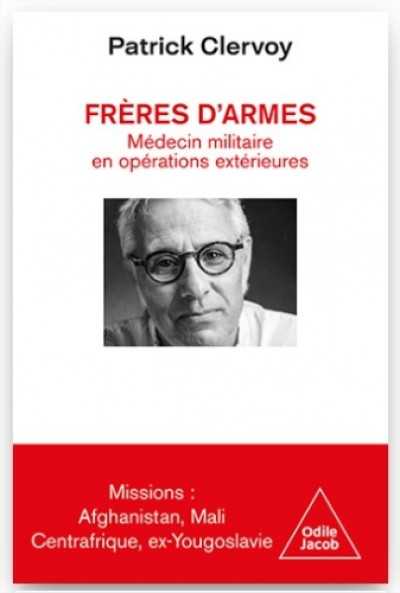 LU. Livre de Pierre CLERVOY : "FRERES D'ARMES. Médecin militaire en opérations extérieures" 