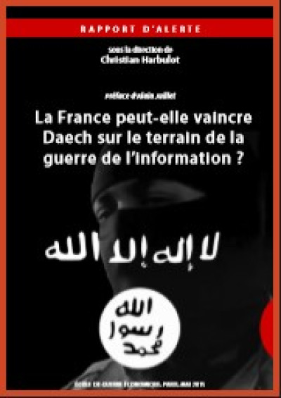 LIBRE OPINION d'Alain JUILLET : La France peut-elle vaincre Daech sur le terrain de  la guerre de l’information ?