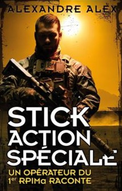 LIVRE : « Stick Action Spéciale » par Alexandre Alex