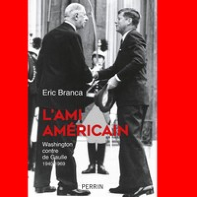 LIVRE : "L'ami américain" d'Eric BRANCA. LIBRE OPINION de Jean-Jacques NOIROT.