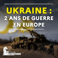 ENTENDU. Podcast "Pensez Stratégie" : "Ukraine : deux ans de guerre en Europe" - ACADEM