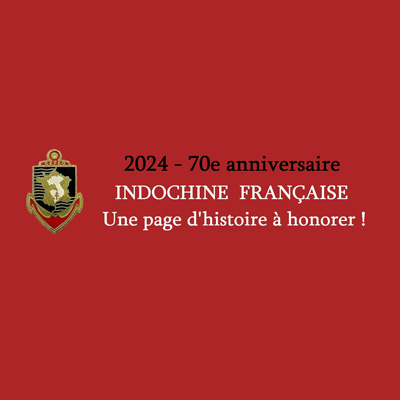2024 – 70e anniversaire : Indochine française, une page d’histoire à honorer
