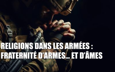 [LUNDIS de l’IHEDN]Religions dans les armées : fraternité d’armes… et d’âmes